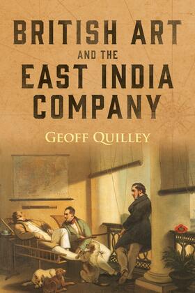 Quilley | British Art and the East India Company | Buch | 978-1-78327-510-6 | sack.de