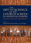 Bucklow / Marks / Wrapson |  The Art and Science of the Church Screen in Medieval Europe | Buch |  Sack Fachmedien