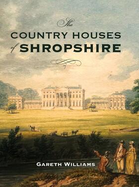 Williams |  The Country Houses of Shropshire | Buch |  Sack Fachmedien