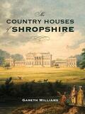 Williams |  The Country Houses of Shropshire | Buch |  Sack Fachmedien
