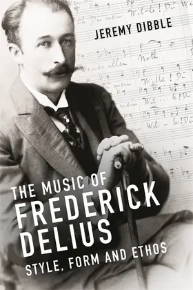 Dibble |  The Music of Frederick Delius | Buch |  Sack Fachmedien