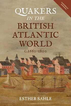 Sahle | Quakers in the British Atlantic World, C.1660-1800 | Buch | 978-1-78327-586-1 | sack.de