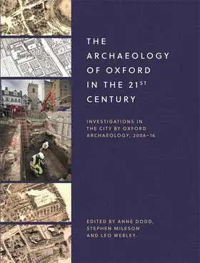 Dodd / Mileson / Webley |  The Archaeology of Oxford in the 21st Century | Buch |  Sack Fachmedien
