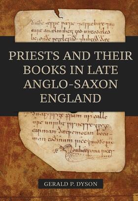 Dyson |  Priests and Their Books in Late Anglo-Saxon England | Buch |  Sack Fachmedien