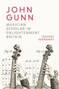 Kennaway |  John Gunn: Musician Scholar in Enlightenment Britain | Buch |  Sack Fachmedien