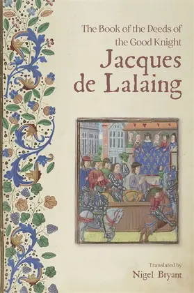 Nigel Bryant |  The Book of the Deeds of the Good Knight Jacques de Lalaing | Buch |  Sack Fachmedien