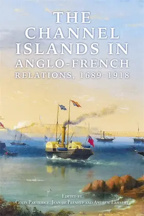 Partridge / Lambert / Préneuf | The Channel Islands in Anglo-French Relations, 1689-1918 | Buch | 978-1-78327-655-4 | sack.de