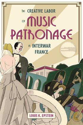 Epstein | The Creative Labor of Music Patronage in Interwar France | Buch | 978-1-78327-669-1 | sack.de