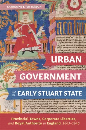 Patterson | Urban Government and the Early Stuart State | Buch | 978-1-78327-687-5 | sack.de