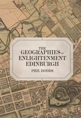Dodds | The Geographies of Enlightenment Edinburgh | Buch | 978-1-78327-703-2 | sack.de