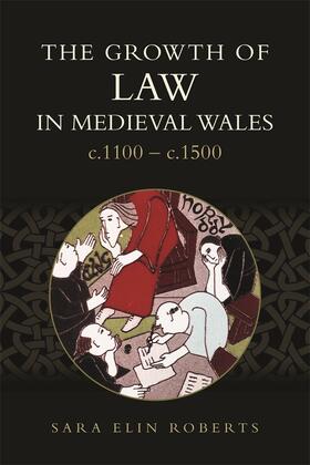 Roberts | The Growth of Law in Medieval Wales, C.1100-C.1500 | Buch | 978-1-78327-726-1 | sack.de