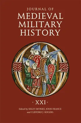 DeVries / Rogers / France | Journal of Medieval Military History: Volume XXI | Buch | 978-1-78327-750-6 | sack.de