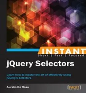De Rosa |  Instant jQuery Selectors | eBook | Sack Fachmedien