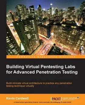 Cardwell |  Building Virtual Pentesting Labs for Advanced Penetration Testing | eBook | Sack Fachmedien