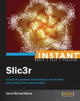 Moore |  Instant Slic3r | eBook | Sack Fachmedien