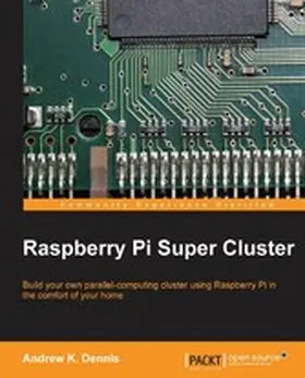 Dennis |  Raspberry Pi Super Cluster | eBook | Sack Fachmedien