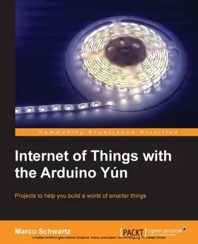 Schwartz |  Internet of Things with the Arduino Yun | eBook | Sack Fachmedien