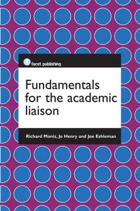 Moniz / Henry / Eshleman |  Fundamentals for the Academic Liaison | Buch |  Sack Fachmedien