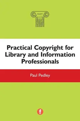 Pedley |  Practical Copyright for Library and Information Professionals | Buch |  Sack Fachmedien
