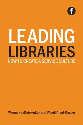 vanDuinkerken / Arant-Kasper | Leading Libraries | Buch | 978-1-78330-065-5 | sack.de