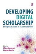 Mackenzie / Martin |  Developing Digital Scholarship | Buch |  Sack Fachmedien
