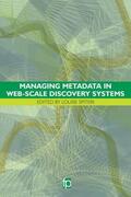 Spiteri |  Managing Metadata in Web-scale Discovery Systems | Buch |  Sack Fachmedien