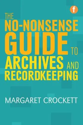 Crockett | No-nonsense Guide to Archives and Recordkeeping | Buch | 978-1-78330-283-3 | sack.de