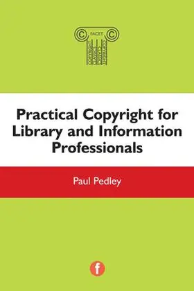 Pedley |  Practical Copyright for Library and Information Professionals | Buch |  Sack Fachmedien