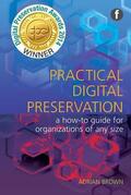 Brown |  Practical Digital Preservation | Buch |  Sack Fachmedien