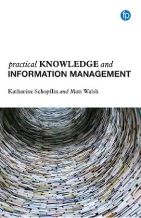 Schopflin / Walsh |  Practical Knowledge and Information Management | eBook | Sack Fachmedien