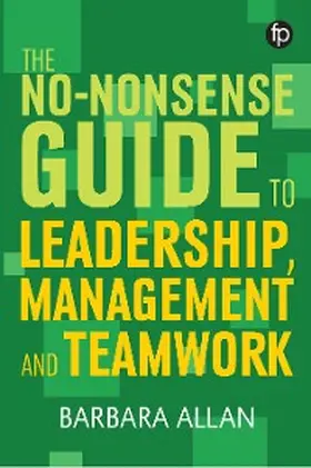 Allan |  The No-Nonsense Guide to Leadership, Management and Teamwork | eBook | Sack Fachmedien