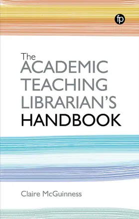 McGuinness | The Academic Teaching Librarian's Handbook | Buch | 978-1-78330-463-9 | www.sack.de