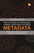 Alemu |  The Future of Enriched, Linked, Open and Filtered Metadata | Buch |  Sack Fachmedien