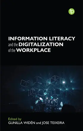 Widen / Teixeira |  Information Literacy and the Digitalization of the Workplace | Buch |  Sack Fachmedien
