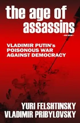 Felshtinsky / Pribylovsky |  The Age of Assassins | eBook | Sack Fachmedien