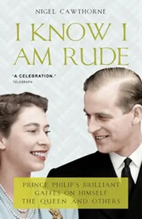 Cawthorne |  Prince Philip: I Know I Am Rude | eBook | Sack Fachmedien
