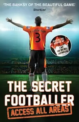 Anon |  The Secret Footballer: Access All Areas | eBook | Sack Fachmedien