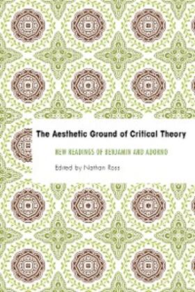 Ross |  The Aesthetic Ground of Critical Theory | eBook | Sack Fachmedien