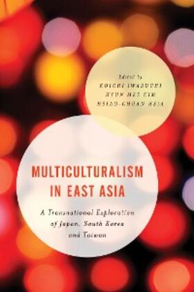 Iwabuchi / Hsia |  Multiculturalism in East Asia | eBook | Sack Fachmedien