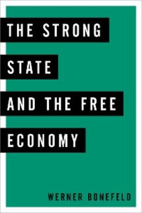 Bonefeld |  The Strong State and the Free Economy | eBook | Sack Fachmedien