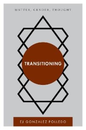 Gonzalez-Polledo |  Transitioning | eBook | Sack Fachmedien