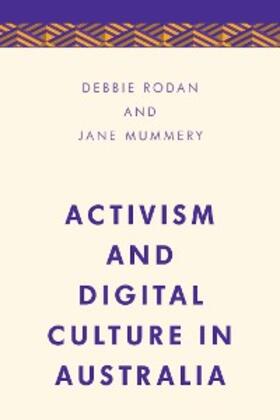 Rodan / Mummery |  Activism and Digital Culture in Australia | eBook | Sack Fachmedien