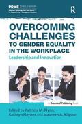 Flynn / Haynes / Kilgour |  Overcoming Challenges to Gender Equality in the Workplace | Buch |  Sack Fachmedien