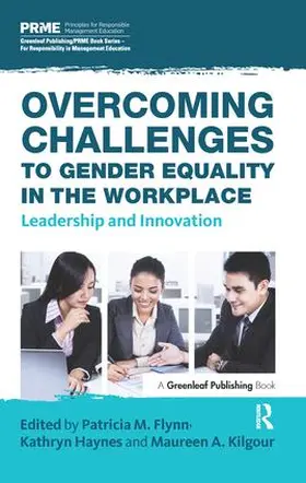 Flynn / Haynes / Kilgour |  Overcoming Challenges to Gender Equality in the Workplace | Buch |  Sack Fachmedien