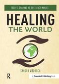 Waddock |  Healing the World | Buch |  Sack Fachmedien