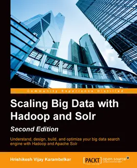 Vijay Karambelkar |  Scaling Big Data with Hadoop and Solr, Second Edition | eBook | Sack Fachmedien