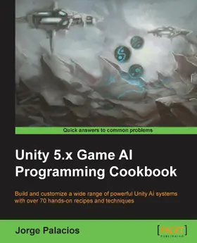 Palacios |  Unity 5.x Game AI Programming Cookbook | eBook | Sack Fachmedien