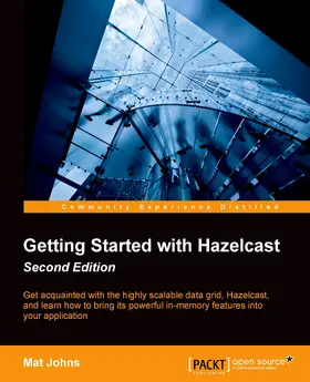 Johns |  Getting Started with Hazelcast, Second Edition | eBook | Sack Fachmedien