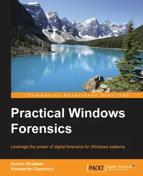 Shaaban / Sapronov |  Practical Windows Forensics | eBook | Sack Fachmedien