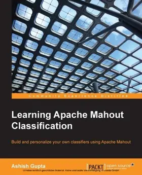 Gupta |  Learning Apache Mahout Classification | eBook | Sack Fachmedien